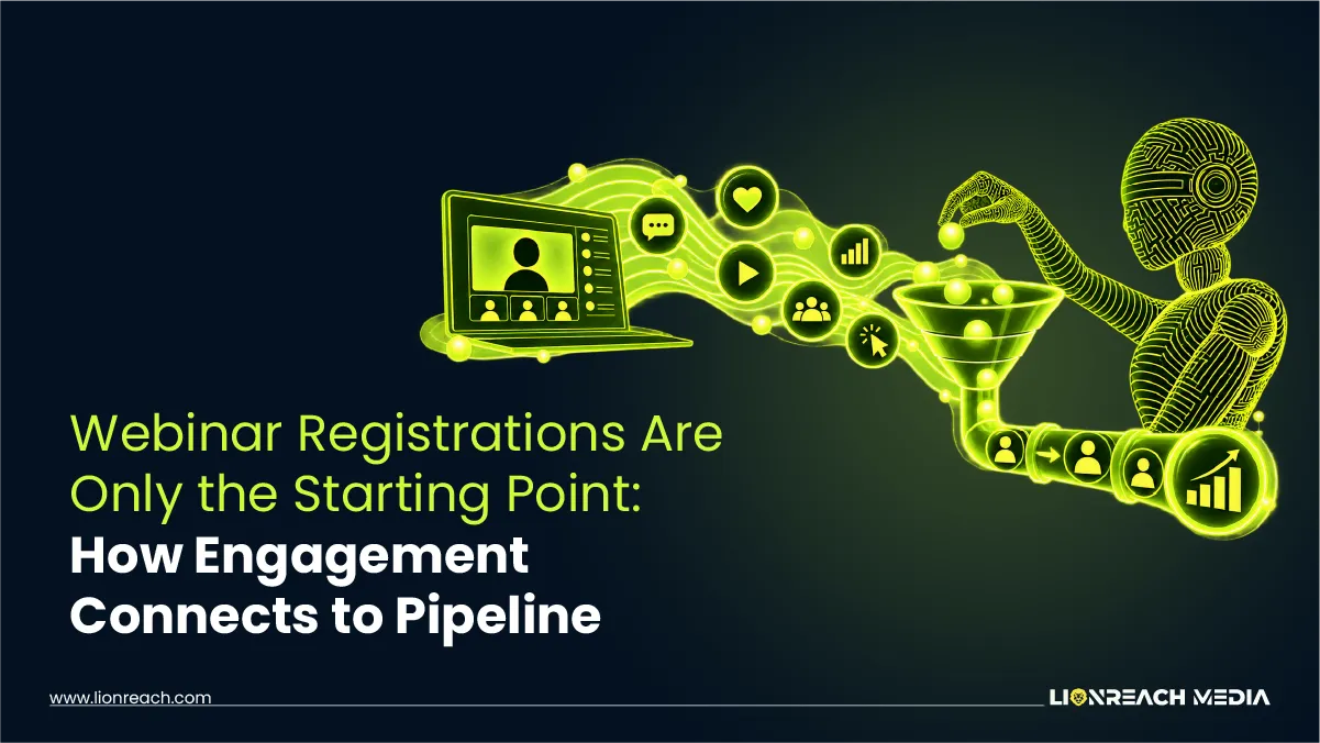 Webinar Registrations Are Only the Starting Point: How Engagement Connects to Pipeline
